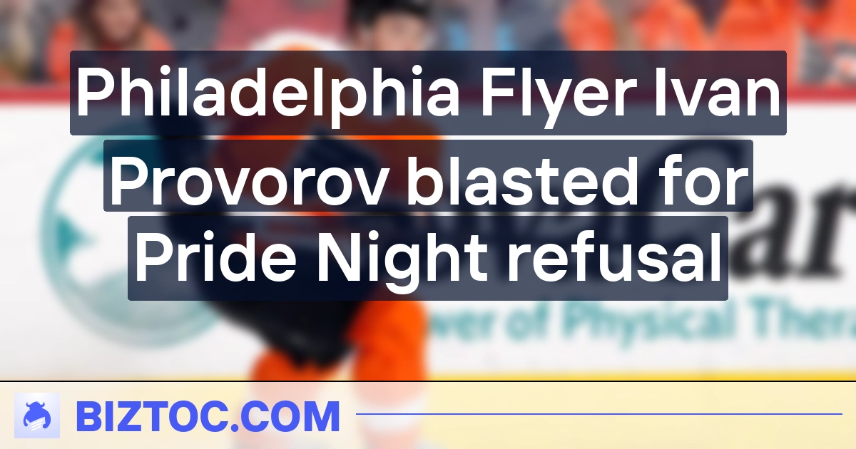Philadelphia Flyer Ivan Provorov blasted for Pride Night refusal