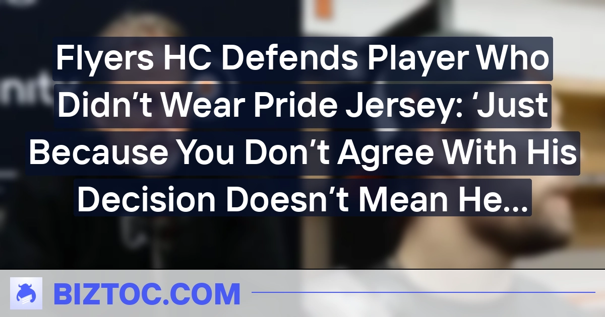 Flyers HC Defends Player Who Didn’t Wear Pride Jersey: ‘Just Because You Don’t Agree With His Decision Doesn’t Mean He Did Anything Wrong’